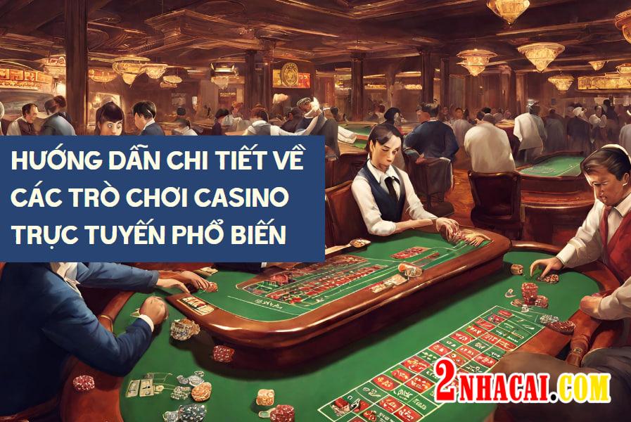Bí quyết chơi thành công: Hướng dẫn chi tiết về các trò chơi casino trực tuyến phổ biến